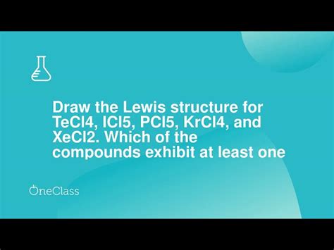 krcl4 lewis structure|Draw the Lewis structures for TeCl4, ICl5, PCl5, .